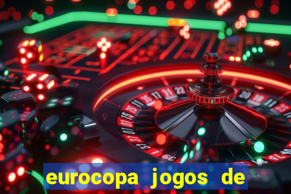 eurocopa jogos de hoje ao vivo