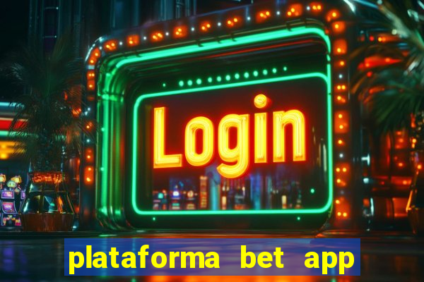 plataforma bet app paga mesmo