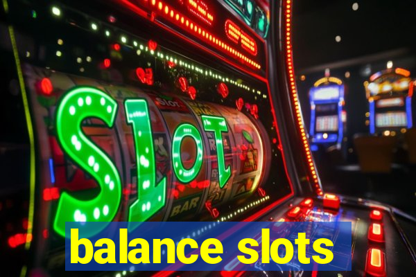 balance slots