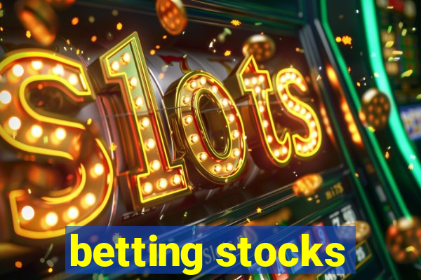 betting stocks