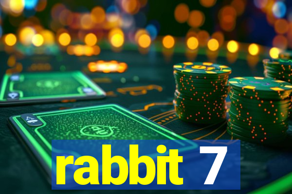 rabbit 7