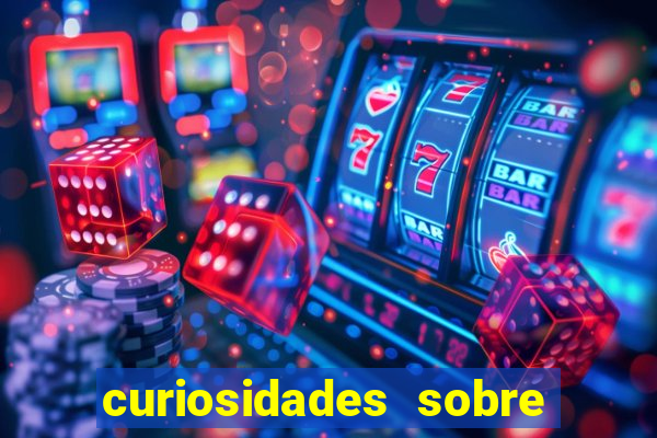 curiosidades sobre o jogo