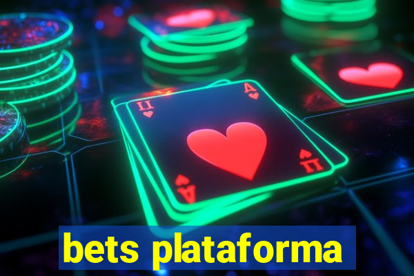 bets plataforma