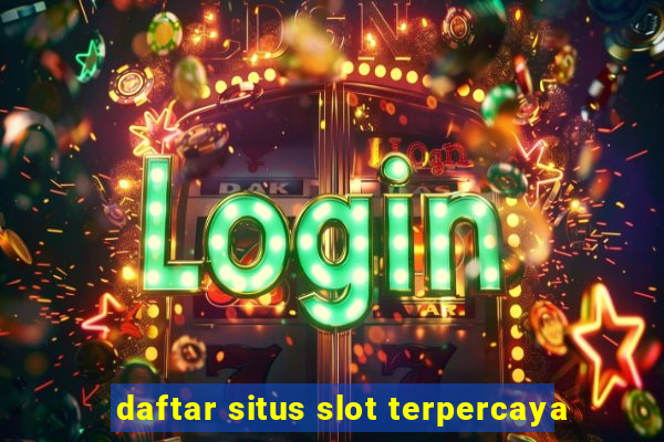 daftar situs slot terpercaya