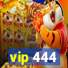 vip 444