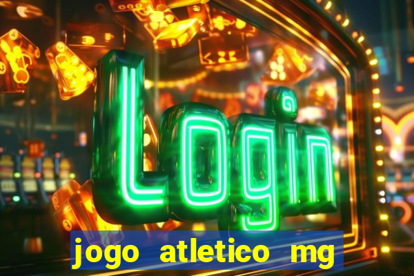 jogo atletico mg hoje onde assistir