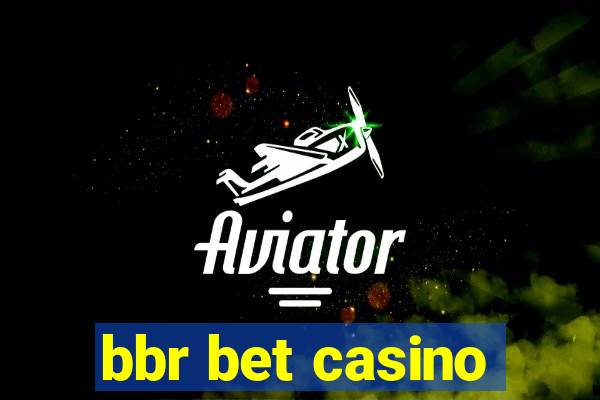 bbr bet casino