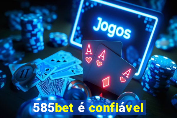 585bet é confiável