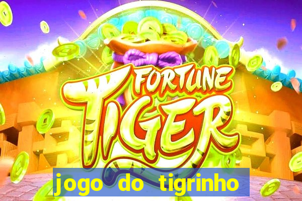 jogo do tigrinho gratis teste