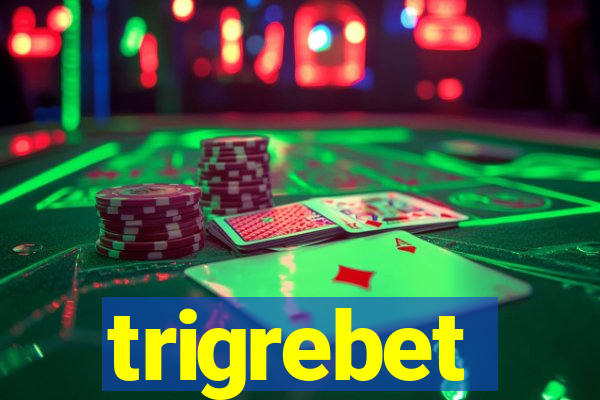 trigrebet