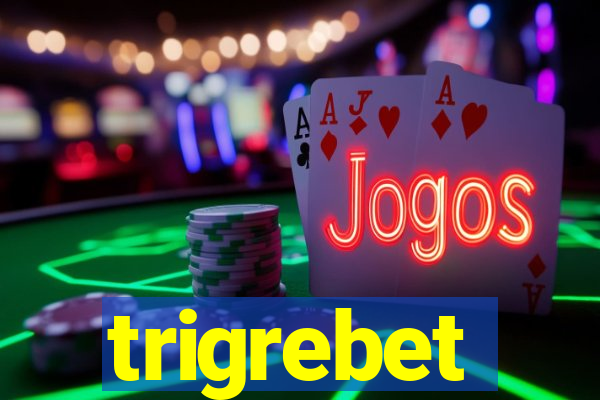 trigrebet