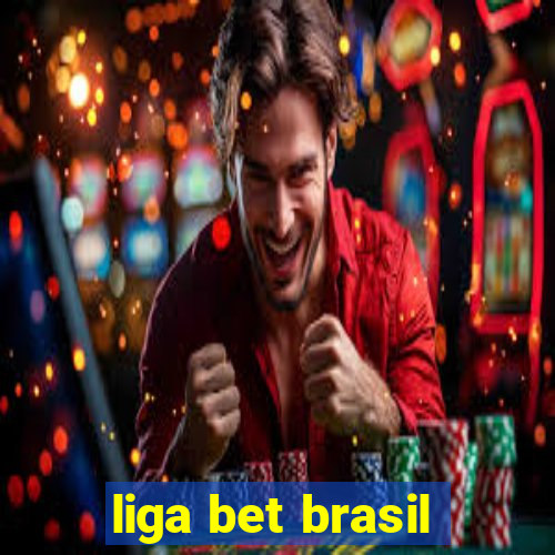 liga bet brasil