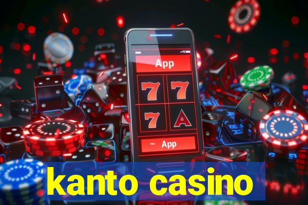 kanto casino