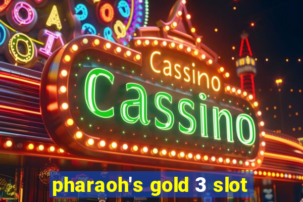 pharaoh's gold 3 slot