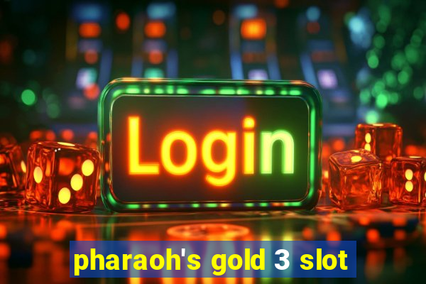 pharaoh's gold 3 slot