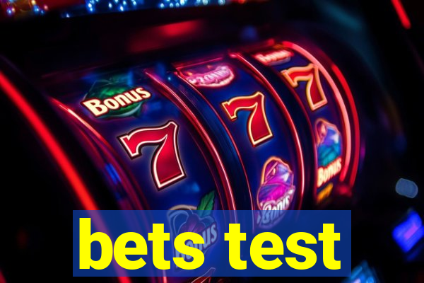 bets test