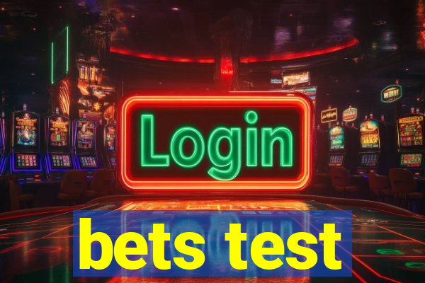 bets test