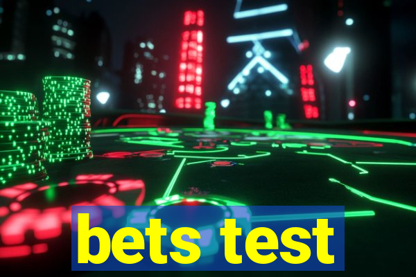 bets test