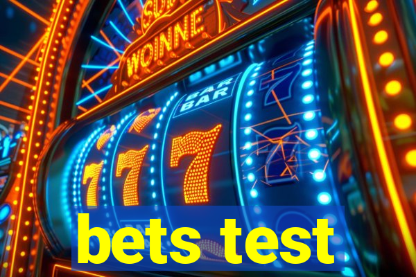 bets test