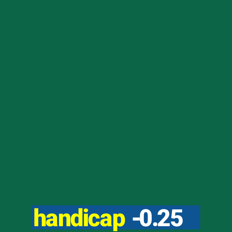 handicap -0.25