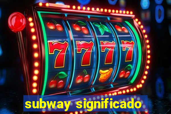 subway significado