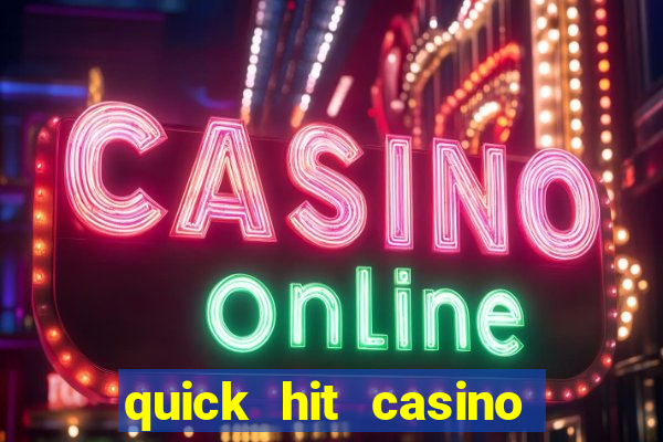 quick hit casino slot machines