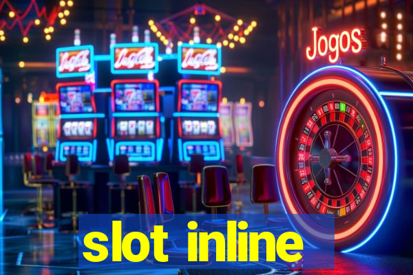 slot inline