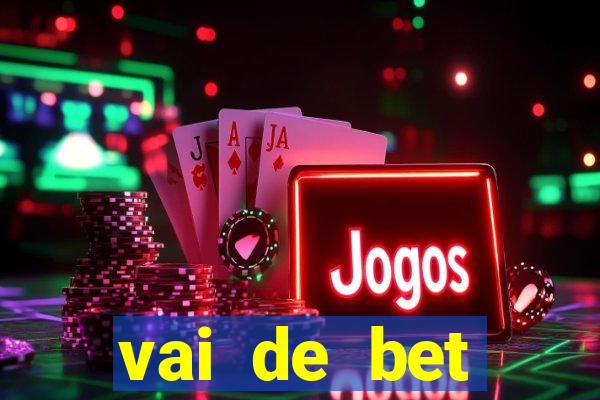 vai de bet plataforma gusttavo lima