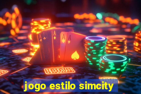 jogo estilo simcity