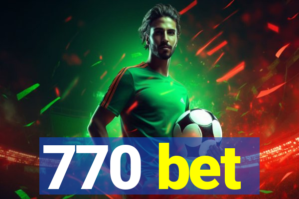 770 bet