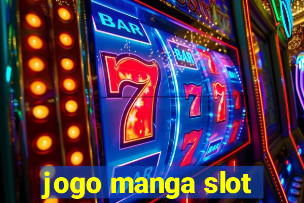 jogo manga slot