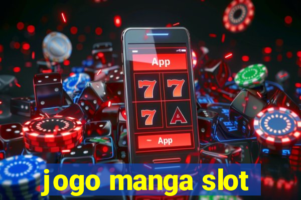 jogo manga slot