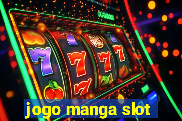 jogo manga slot