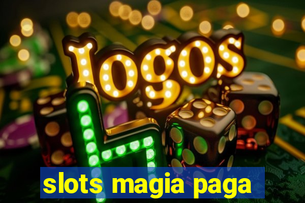 slots magia paga