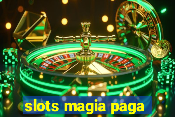 slots magia paga