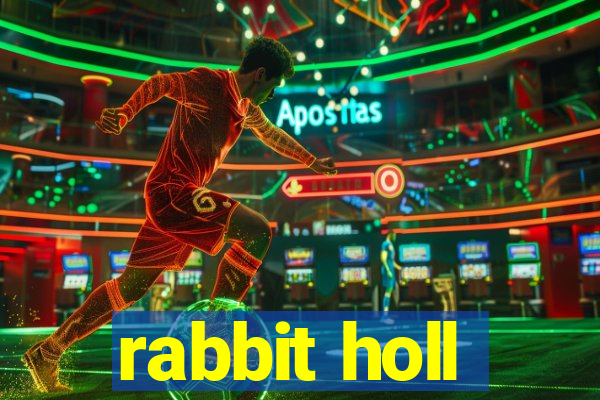 rabbit holl