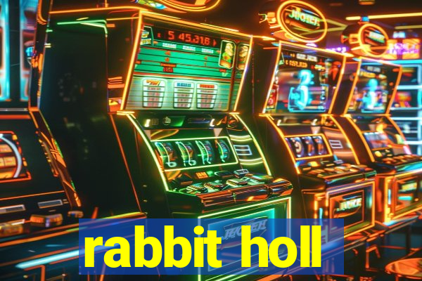 rabbit holl