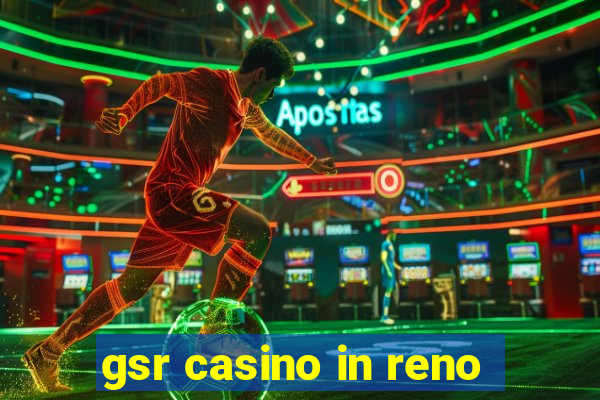 gsr casino in reno