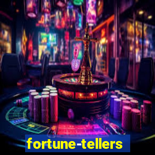 fortune-tellers