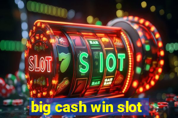 big cash win slot