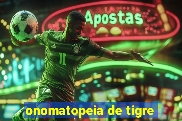 onomatopeia de tigre