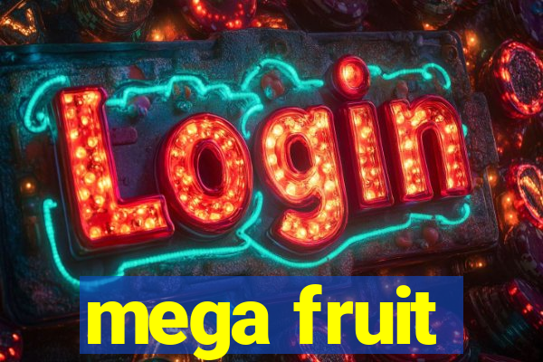 mega fruit