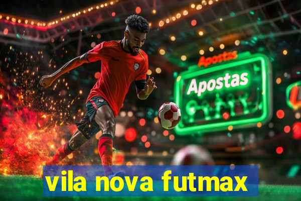 vila nova futmax