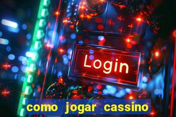 como jogar cassino ao vivo