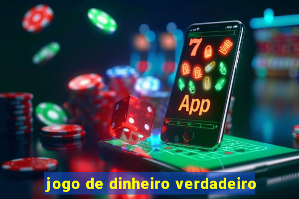 jogo de dinheiro verdadeiro