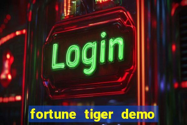 fortune tiger demo jogo do tigrinho grátis