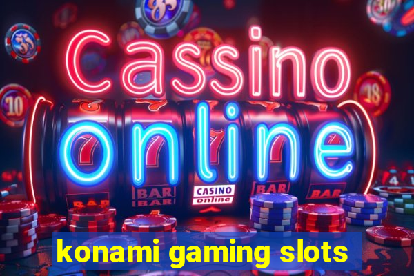 konami gaming slots