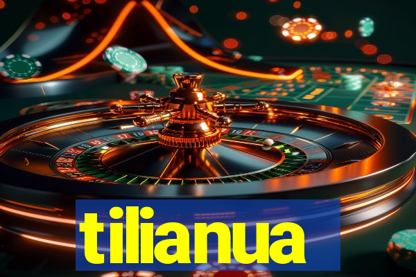 tilianua