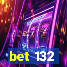 bet 132