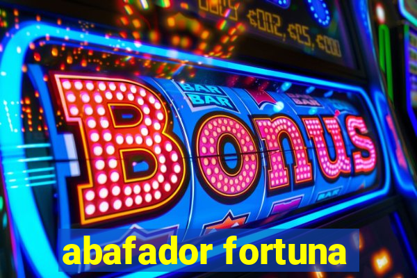 abafador fortuna